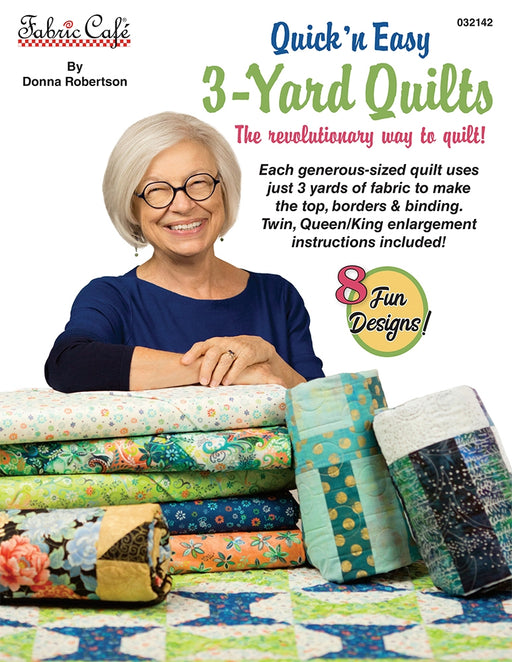 Quick'n Easy Quilts - Quilt PATTERN book - by Donna Robertson of Fabric Cafe - 3 Yard Quilts - 8 different patterns