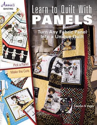 Learn to Quilt With Panels - Carolyn S. Vagts - Turn Any Fabric Panel Into a Unique Quilt - 141372-Patterns-RebsFabStash