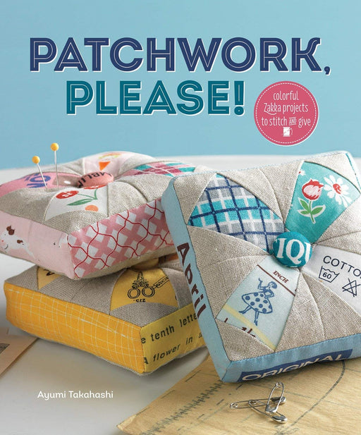 Patchwork, Please! - Quilt PATTERN Book - By Ayumi Takahashi - Quick Colorful Projects - 13SW01-Patterns-RebsFabStash