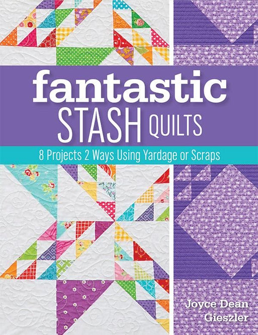 Fantastic Stash Quilts - Pattern Book - by Joyce Dean Gieszler - 62 pages! Kansas City Star Quilts - RebsFabStash